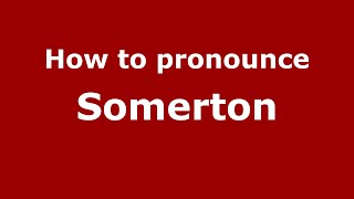 How to pronounce Somerton