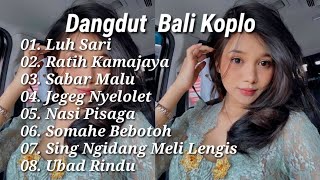 Download lagu Luh Sari Dangdut Bali koplo Kompilasi mp3