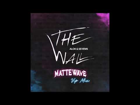 Alok & Sevenn - The Wall (Mattewave Vip Mix)