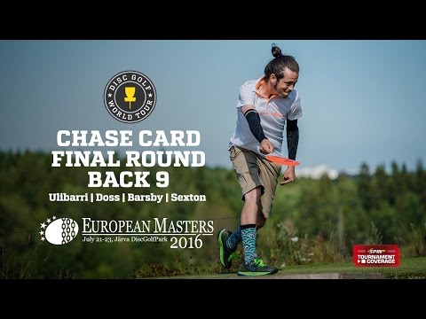 DGWT 2016 European Masters Final Round - Chase Card, Back 9 (Ulibarri, Doss, Barsby, Sexton)