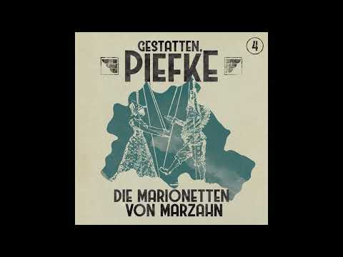 Gestatten, Piefke - Folge 4: Die Marionetten von Marzahn (Komplettes Hörspiel)