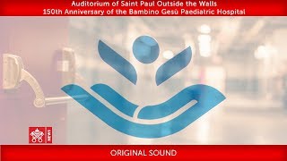 150th Anniversary of the Bambino Gesù Paediatric Hospital 2019-03-19