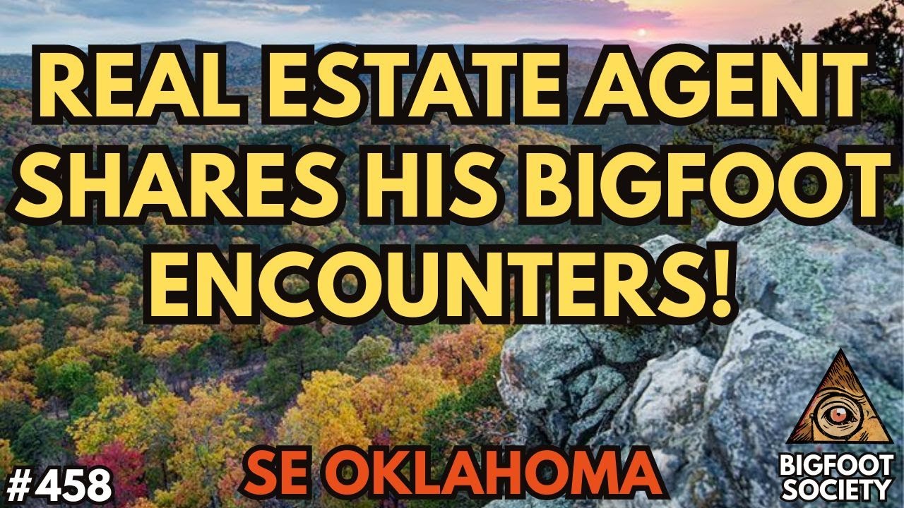 SE Oklahoma's Bigfoot Encounters: Real Estate Agent's Chilling Stories