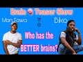 Brain Teaser Show with Man Tawa & Biko from WADIWA WEPAMOYO