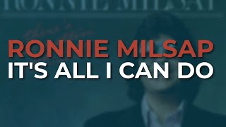 Ronnie Milsap - It&#39;s All I Can Do (Official Audio)
