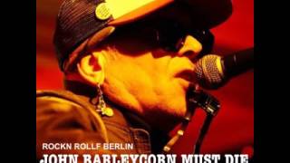 JOHN BARLEYCORN MUST DIE  (Traditional/arr.by Rockn Rollf Berlin)