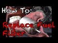 How To: Replace a Fuel Filter 