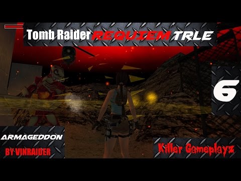 Tomb Raider Requiem TRLE Level 6 Armageddon (End Of Game)