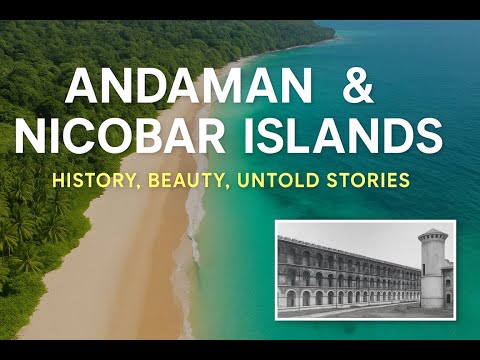Andaman and Nicobar Islands: History, Culture, Tourism, Hidden Facts, Nature, People, and History