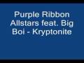 Purple Ribbon Allstars feat Big Boi - Kryptonite ...