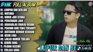Download lagu IPANK FULL ALBUM 2026 TANPA IKLAN | LAGU POP MELAYU TERPOPULER 2026 mp3