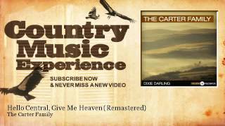 The Carter Family - Hello Central, Give Me Heaven - Remastered - Country Music Experience