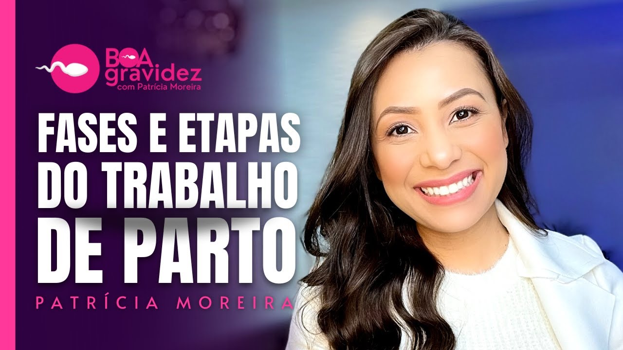 TRABALHO DE PARTO CONHEÇA AS FASES E ETAPAS | Pródromo, Latente, Ativa e Expulsivo - Boa Gravidez