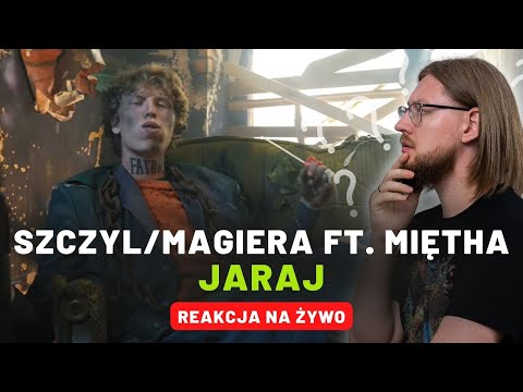 Szczyl/Magiera ft. Miętha "JARAJ" | REAKCJA NA ŻYWO 🔴