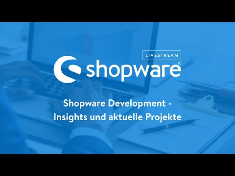 Shopware Development - Insights und aktuelle Projekte