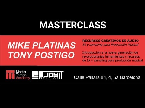 Masterclass Mike Platinas Tony Postigo (Curso Producción Musical) Julio Posadas