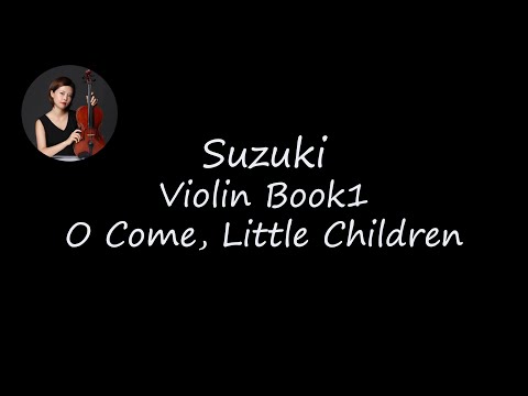 Suzuki Violin Book1 | O Come, Little Children | Practice Tempo: 70