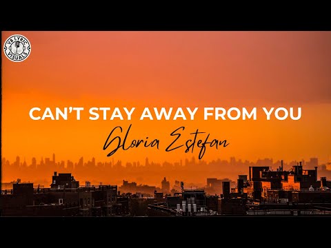 Gloria Estefan - Can't Stay Away From You (HD Lyric Video)