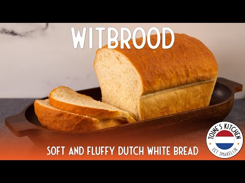 How to Make Witbrood: Soft and Fluffy Dutch White Bread (Perfect for Beginners!)