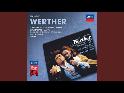 Massenet: Werther / Act 2: "Frère, voyez le beau bouquet!" - "Du gai soleil, plein de flamme" -...