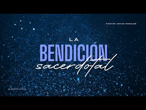 La bendición sacerdotal | Números 6:22-27 | Pastor Johan Rosales.