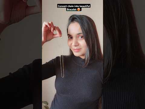 Hack to Convert Chain into Beautiful Bracelet 😍 #shorts #fashion  #bracelet #jewellery #hack #tips