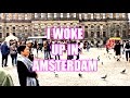 I WOKE UP IN AMSTERDAM
