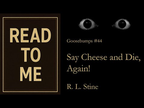 Read To Me with Tea: Goosebumps #44 - Say Cheese and Die, Again! by R. L. Stine