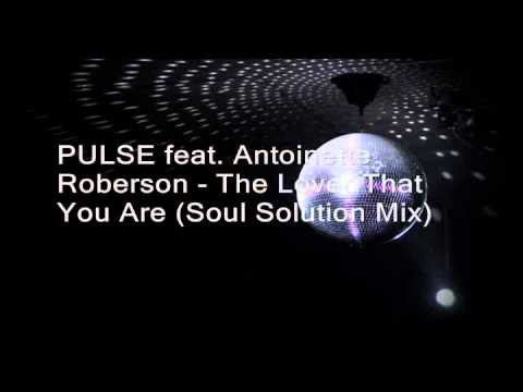 Pulse feat. Antoinette Roberson - The Lover That You Are (Soul Solution Mix)