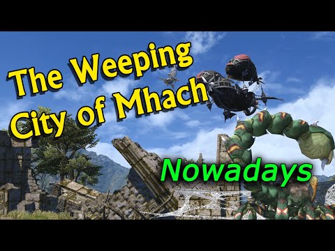 FFXIV The Weeping City of Mhach Nowadays