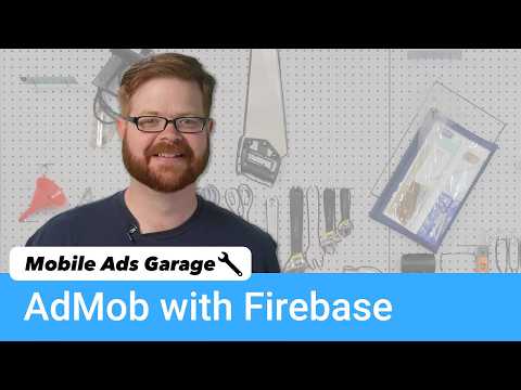 AdMob with Firebase - Mobile Ads Garage #6