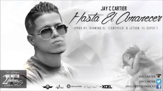 Jay C Cartier - Hasta El Amanecer ( Audio Oficial)