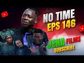 NO TIME SEASON 1 EPISODE 146