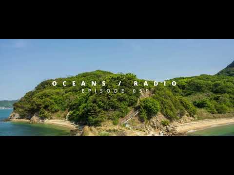 OCEANS / RADIO - EP 059