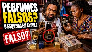 O ESQUEMA POR TRÁS DA VENDA DE PERFUMES FALSOS EM ANGOLA
