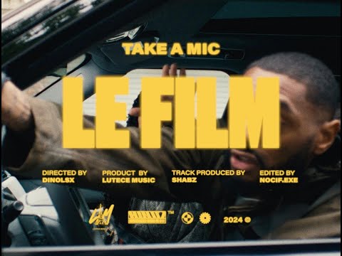 Take A Mic -  LE FILM (Clip Officiel)