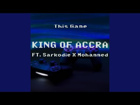 This Game (feat. Sarkodie & Mohammed)