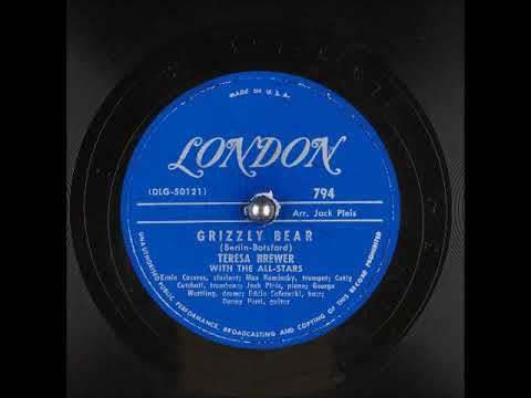 Grizzly Bear ~ Teresa Brewer with The All-Stars (1950)