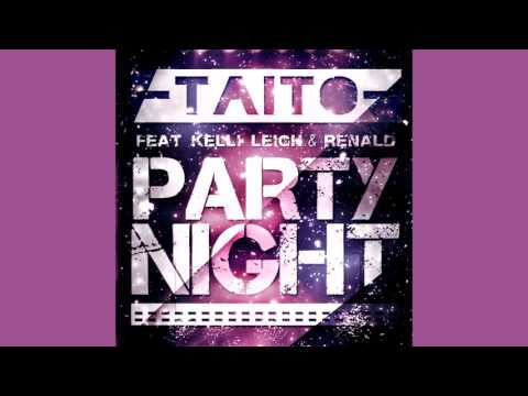 Party Night TAITO feat Kelli Leigh & Renald -  Party Night #electromusic
