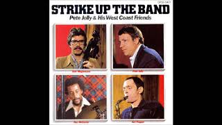 Pete Jolly & His West Coast Friends ‎– Strike Up The Band ( Full Album )