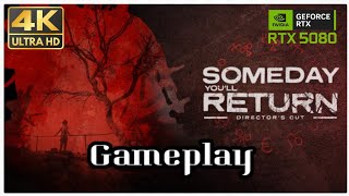 Someday Youll Return Directors Cut👉Gameplay👉4K👉RTX5080 MSI VANGUARD 