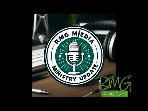 RMG MEDIA MINISTRY UPDATE September 2024 (See Description)
