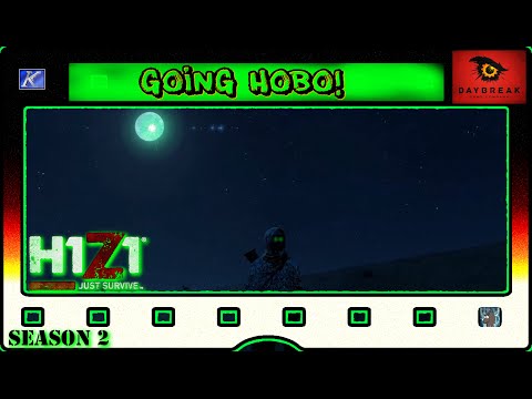 H1Z1 ~ Just Survive S2E21 "Going Hobo!"