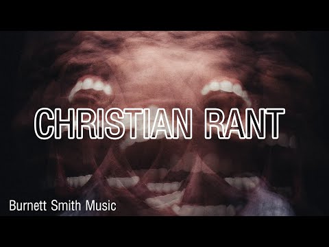 Burnett Smith Music - Christian Rant | Pop Music