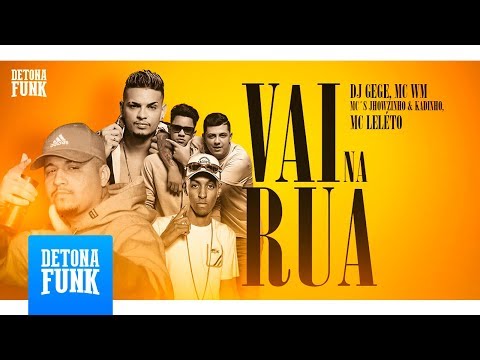 MC WM, MCs Jhowzinho e Kadinho e MC Leléto - Vai na Rua (DJ Gege, Will O Cria e Leléto)