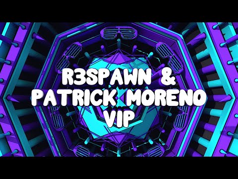 R3SPAWN & Patrick Moreno - VIP