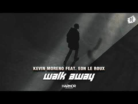 Kevin Moreno - Walk Away (feat. Eon Le Roux)