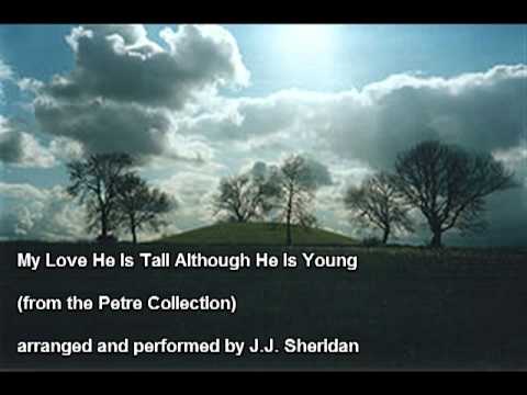 My Love He Is Tall Although He Is Young (from Petrie Collection) J.J. Sheridan, piano