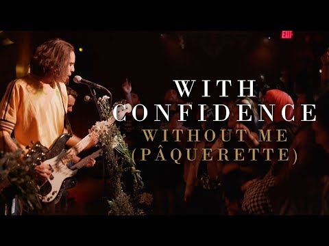 With Confidence - Without Me (Pâquerette)