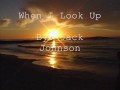 "When I Look Up" - Jack Johnson 